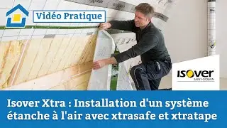 How to: finition &eacute;tanche &agrave; l'air avec Isover Vario Xtra