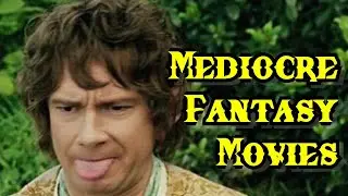 Why Do Modern Fantasy Movies Suck?