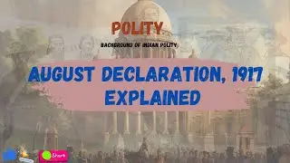 The August Declaration 1917 |MONTAGUE DECLARATION| |NCERT| |BACKGROUND| |POLITY|