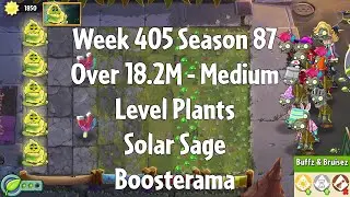 (Over 18.2M - Solar Sage Boosterama) PvZ2 Arena Week 405 S87, Medium Level Plants - Jade League