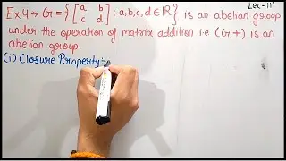 Group Theory| Lecture 11| Set of matrices is an abelian group under matrix addition |Theta Classes
