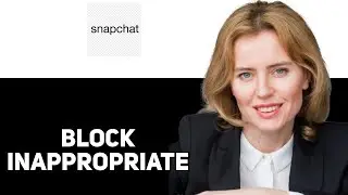 How to Block Inappropriate Content on Snapchat 2025