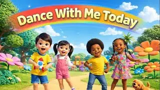 Dance With Me Today | Slow & Happy Kids Dance Song | Fun Movements for Toddler