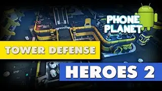 TOWER DEFENSE HEROES 2 НА ANDROID - ПРОХОЖДЕНИЕ - СТРИМ PHONE PLANET