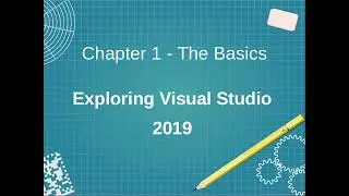 1.3 - Getting started with Visual Basic - Exploring Visual Studio 2019