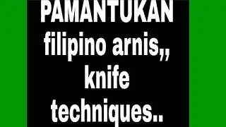 PAMANTUKAN filipino arnis,, knife techniques..  by  alfredo  murillo..