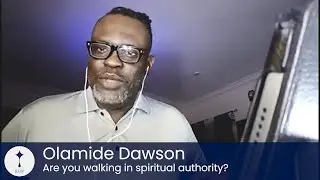 Olamide Dawson - Are you walking in spiritual authority?