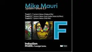 MIKE MAURI - SYSTEM FAILURED (ISAAC INDART INDUCTED RMX)