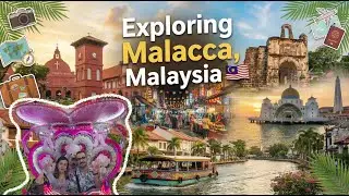 Exploring Malacca, Malaysia 🇲🇾 | Full Melaka Itinerary, Attractions, River Cruise & Hidden Gems