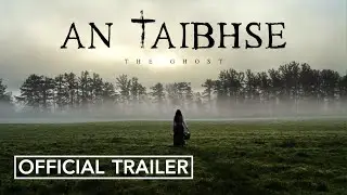 AN TAIBHSE (The Ghost) - Irish Language Horror Film Official Trailer