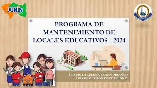 PROGRAMA DE MANTENIMIENTO DE LOCALES EDUCATIVOS 2024 - PRONIED -MINEDU- ALCANCES GENERALES