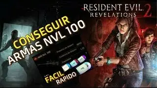 Como Conseguir Armas de Nivel 100 (Asalto) Resident Evil Revelations 2