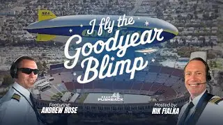 I Fly the Goodyear Blimp: An Aviator's Journey with Andrew Rose