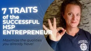 7 Traits of the Successful HSP Entrepreneur