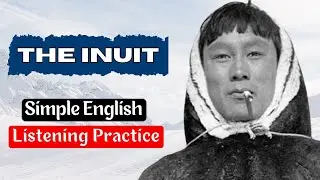 The Inuit People - Simple English Listening Practice