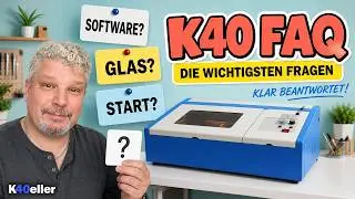 K40 Laser Cutter - Die wichtigsten Fragen