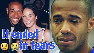 This is why Theirry Henry's  marriage ended in tears