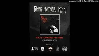 Black Feather Klan &ndash; Vol. II &ndash; Cracking The Shell
