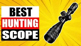 TOP 5 Best Hunting Scope Review in 2025