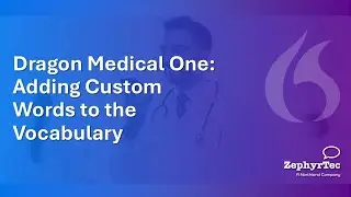 Dragon Medical One: Adding Custom Words to the Vocabulary