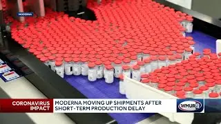 Moderna moves up vaccine shipments after production delay