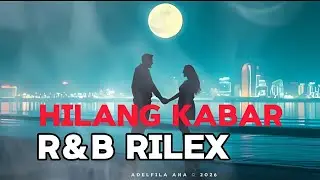 Hilang Kabar &ndash; Masih Nunggu, Tapi Kosong | RnB Indonesia Galau 2026