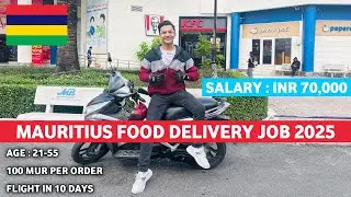 Mauritius 🇲🇺 Food Delivery Job 2025 | Salary Rs.70,000 | Flight ✈️ in 10 Days | Work in Mauritius 🇲🇺