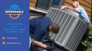 New HVAC Unit Installation Gilbert, AZ | Dependable Air LLC