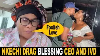 Nkechi Blessing Drag Blessing CEO And IVD Over Wedding Videos & Mumu Love