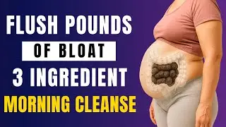Flush Pounds of Excess Bloat From Your Colon With This Simple 3 Ingredient Morning Cleanse