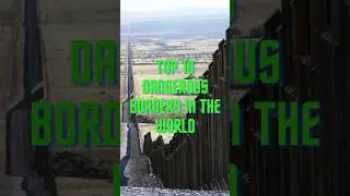 Top 10 Dangerous Borders in the World #shorts #shortsvideo #army #viral  #war
