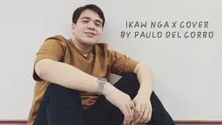 Ikaw nga - South border (Cover by Paulo Del Corro) | For fun 😂