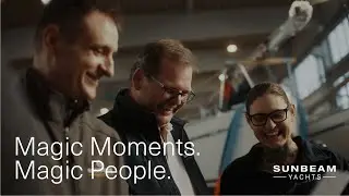 Magic Moments - Magic People | Arbeiten bei SUNBEAM Yachts