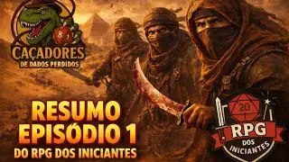 RPG - Resumo do Epis&oacute;dio 1 do RPG dos Iniciantes (Areias de Sangue) - Dungeon & Dragons 5e