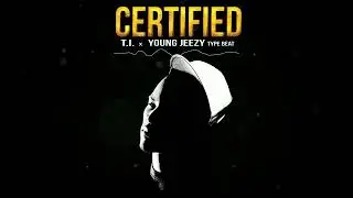 T.I. x Young Jeezy Type Beat - Certified