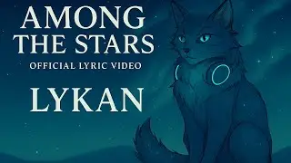 Among The Stars | LykanAI (Official Lyric Video)