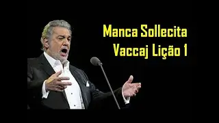 AULA DE CANTO LÍRICO Técnica Vocal Ópera Vaccai NICOLA VACCAJ Lição 1 Manca Sollecita