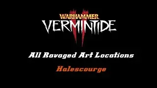 Vermintide 2 - ALL Ravaged Art Locations - Halescourge