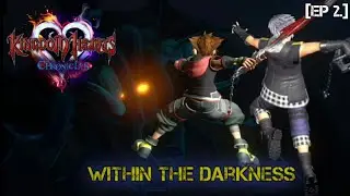 Kingdom Hearts Chronicles *Внутри тьмы* Эпизод 2.