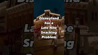 Disneyland has a late night snacking problem!