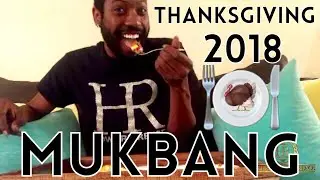 Thanksgiving Mukbang 2018 | Howard Reese