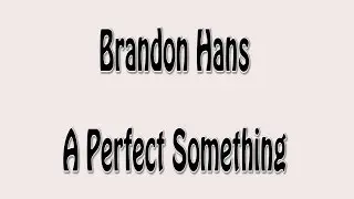 Original Musician & Original Singer-Songwriter Brandon Hans new Original Song 