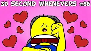 Love Sick: 30 Second Whenevers #86