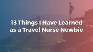 Travel Nurse Newbie Tips