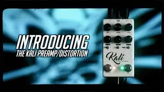 Introducing the Kali Preamp / Distortion