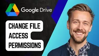 Как изменить права доступа к файлам в Google Диске | Пошаговое руководство 2025