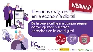 Webinar 'Personas mayores en la economía digital: seguridad, derechos y participación'