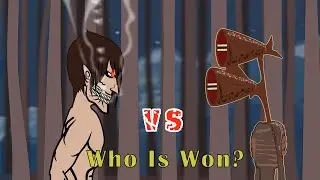 SIREN HEAD VS ATTACK ON TITAN EREN YEAGER ANIMATION FIGHT