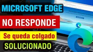 Microsoft Edge no responde Solucion