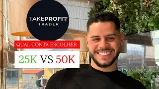 QUAL A MELHOR CONTA 25K OU 50K - TAKE PROFIT TRADER